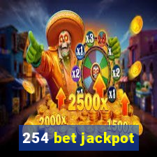 254 bet jackpot